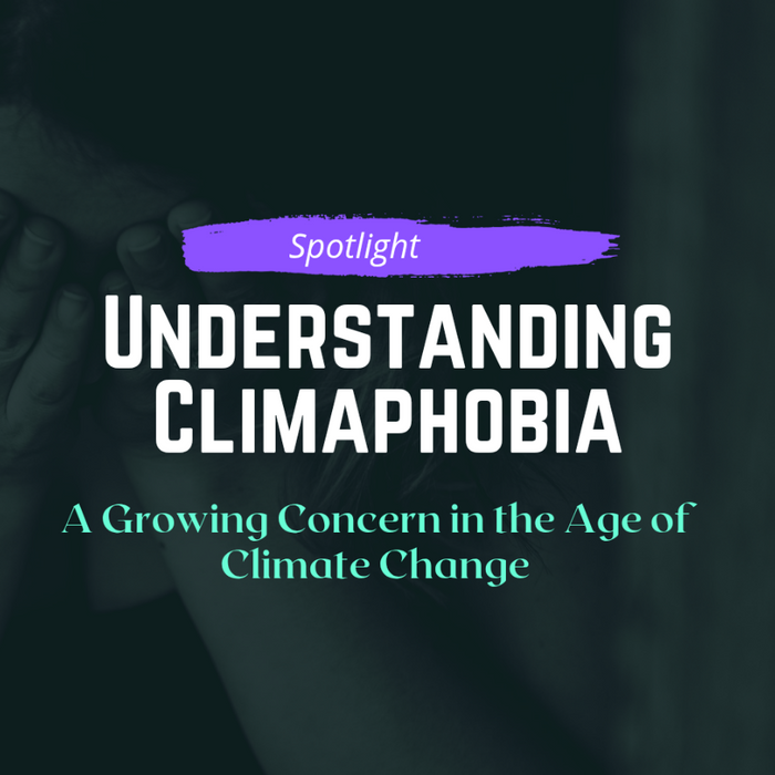 Understanding Climaphobia: A Growing Concern in the Age of Climate Change