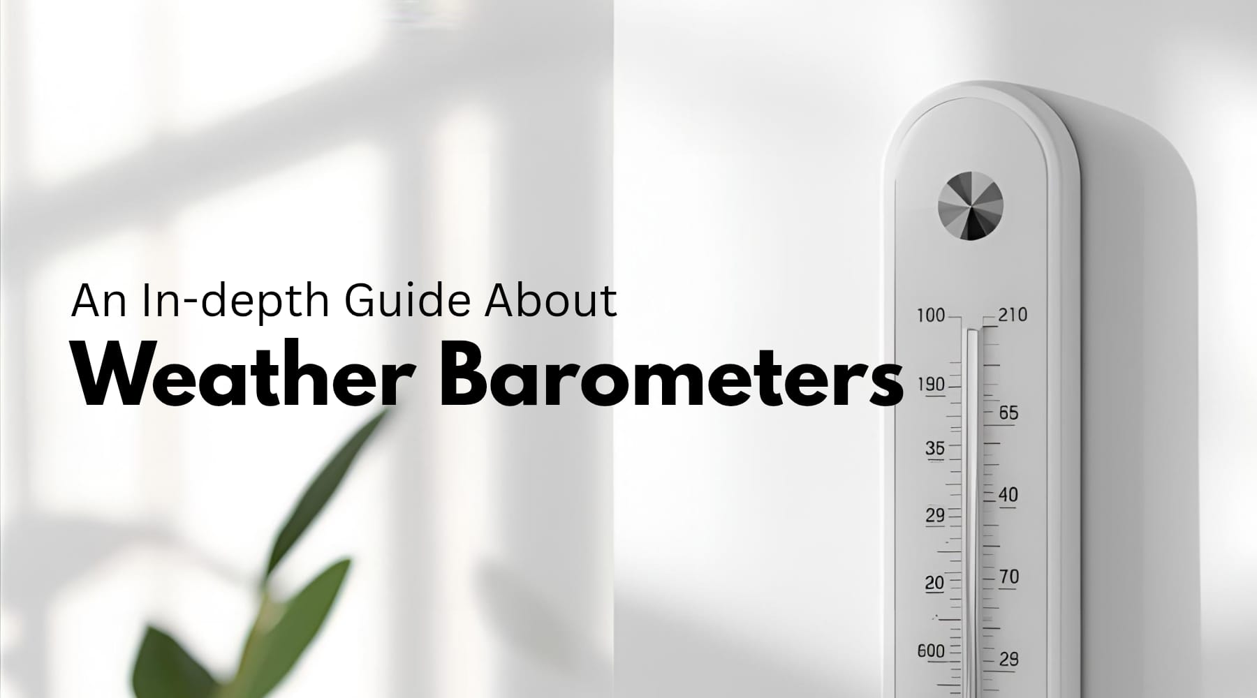 An In-depth Guide About Weather Barometers by Weathe Scientific