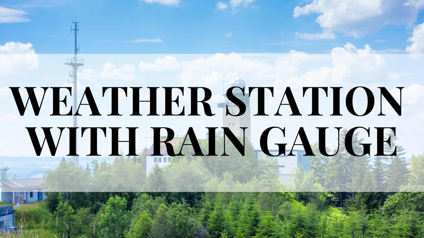 Weather Station with Rain Gauge