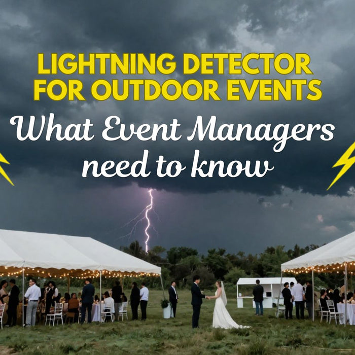 Lightning Detector for Outdoor Events: What Event Managers Need to Know