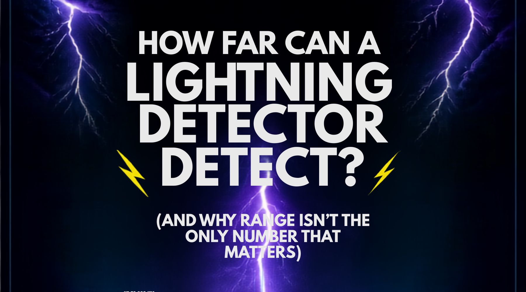 How Far Can a Lightning Detector Detect? (And Why Range Isn't the Only Number That Matters) by Weather Scientific