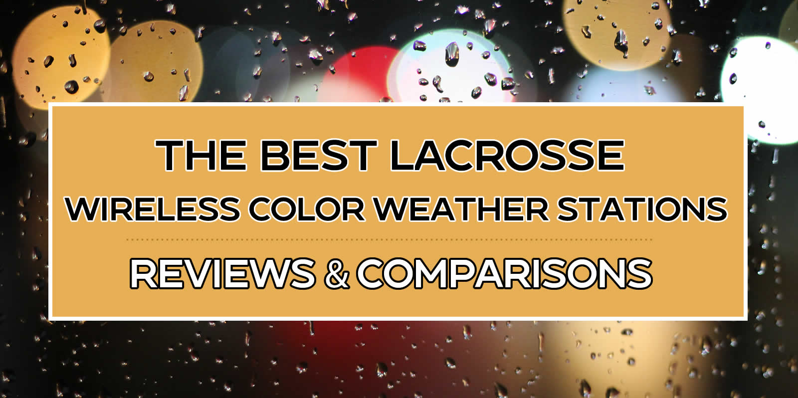 The Best Lacrosse Technology Wireless Color Weather Stations: Reviews and Comparison by Weather Scientific