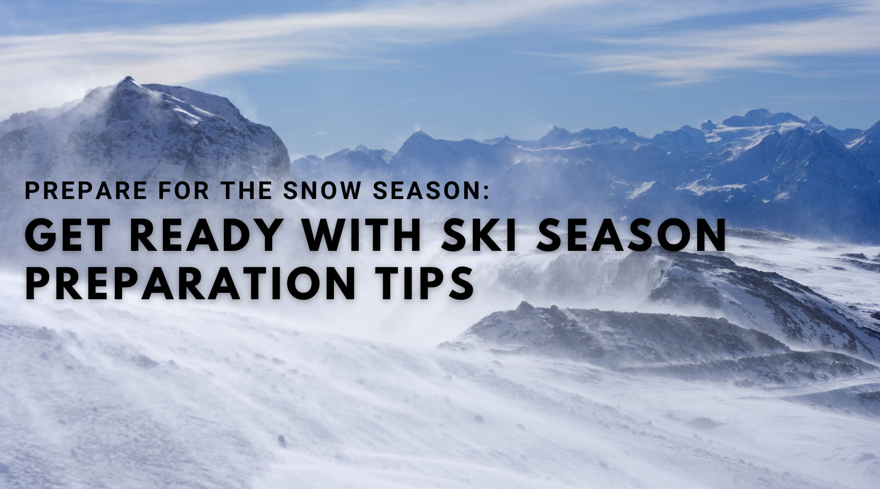 Prepare for the Snow Season: Get Ready with Ski Season Preparation Tips by Weather Scientific